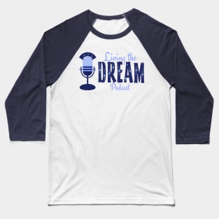 Living The Dream Logo Design Baseball T-Shirt